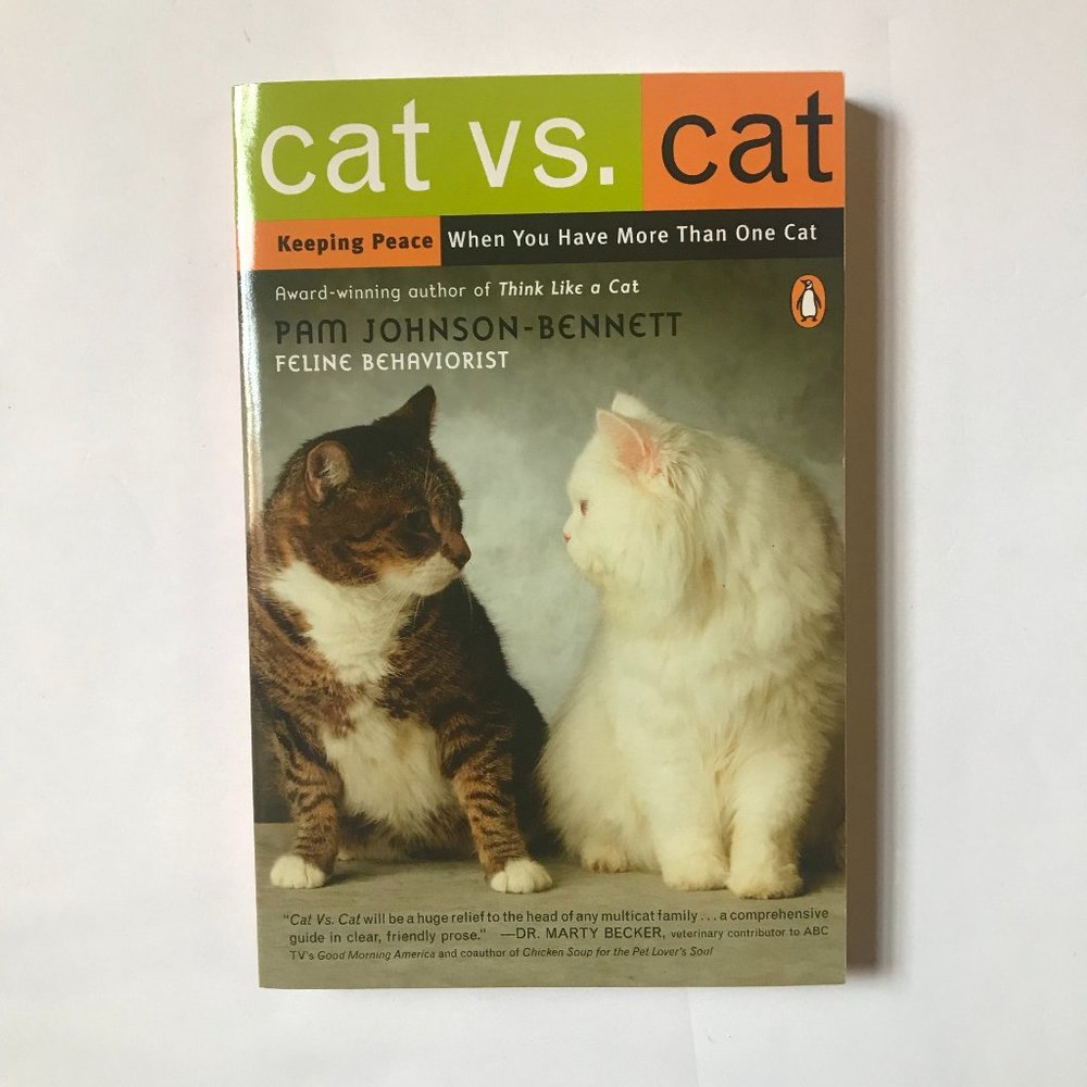 Cat vs. Cat, Keeping Peace When You Have More Than One Cat, Pam Johnson-Bennett